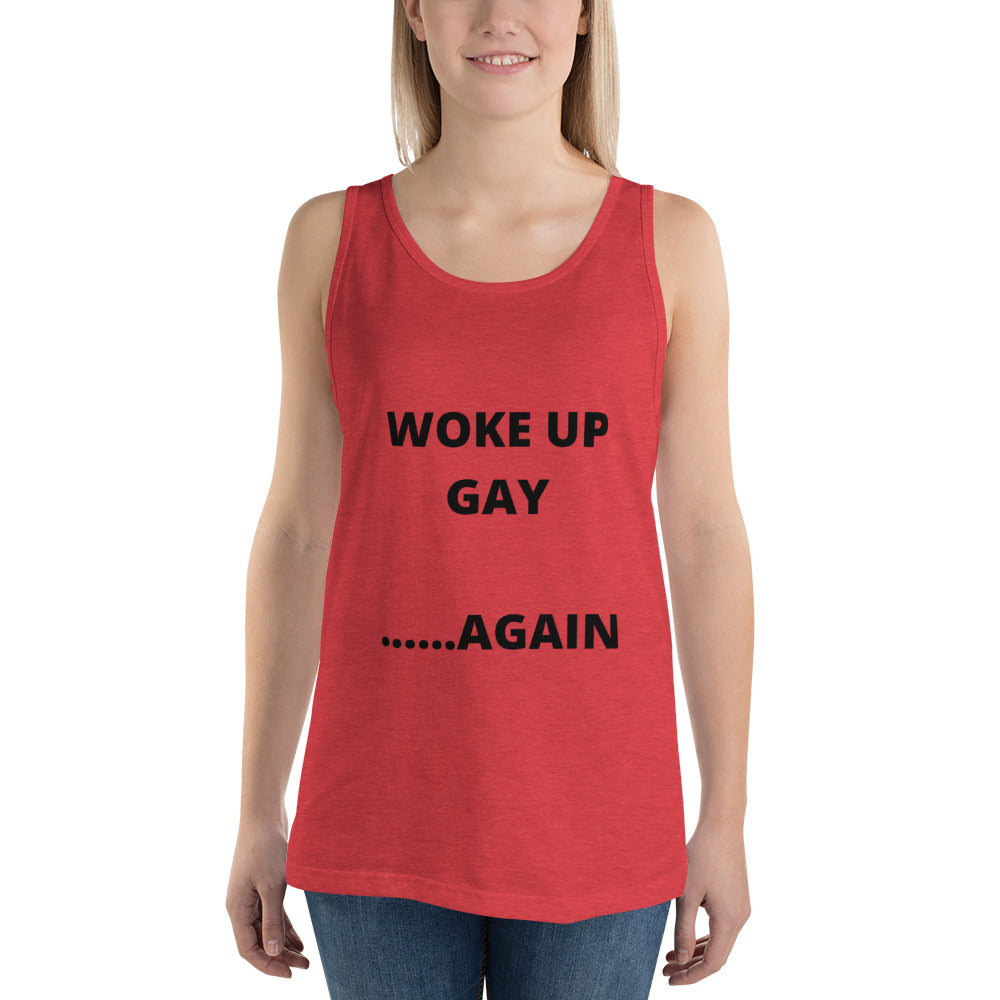 WOKE UP GAY AGAIN- Unisex Tank Top