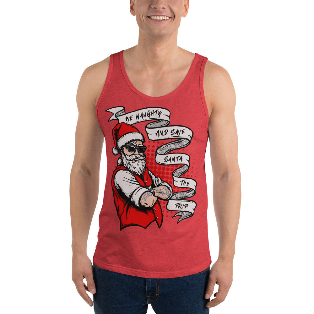 BE NAUGHTY AND SAVE SANTA THE TRIP- Unisex Tank Top