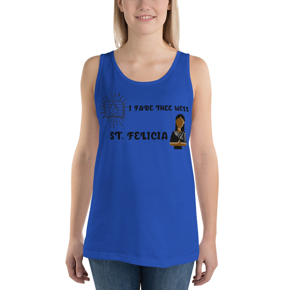 I FARE THEE WELL- ST. FELICIA- Unisex Tank Top