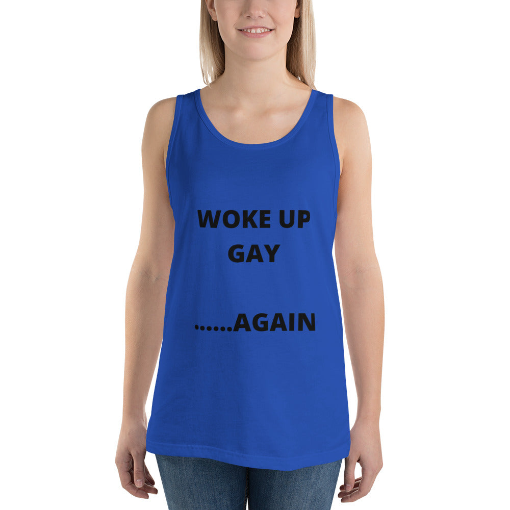 WOKE UP GAY AGAIN- Unisex Tank Top