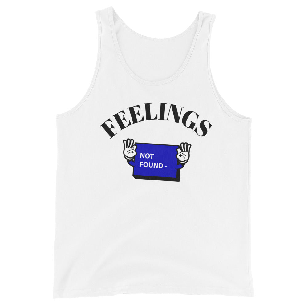FEELINGS NO FOUND- Unisex Tank Top