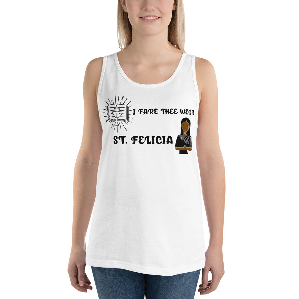 I FARE THEE WELL- ST. FELICIA- Unisex Tank Top