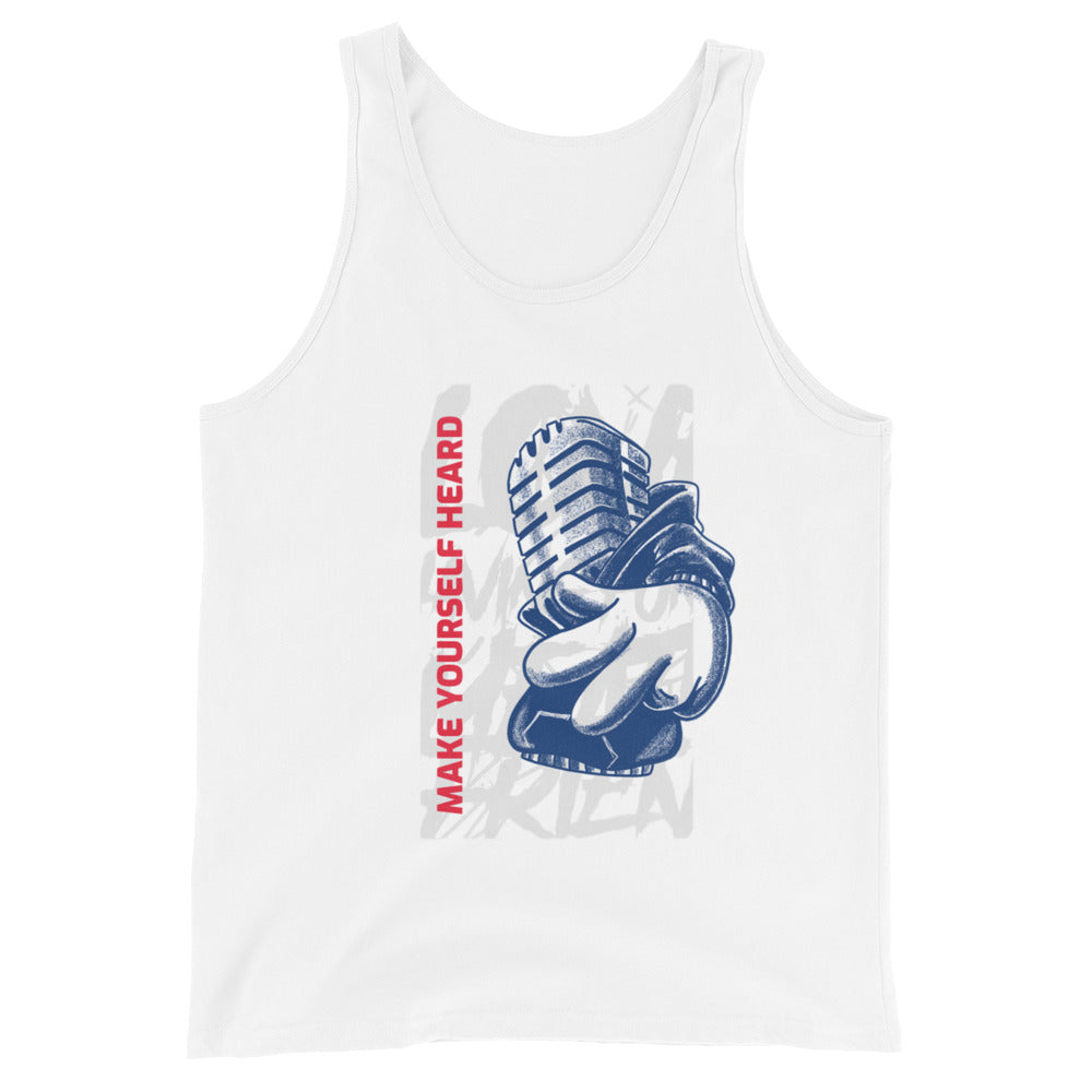 MAKE YOURSELF HEARD!- Unisex Tank Top