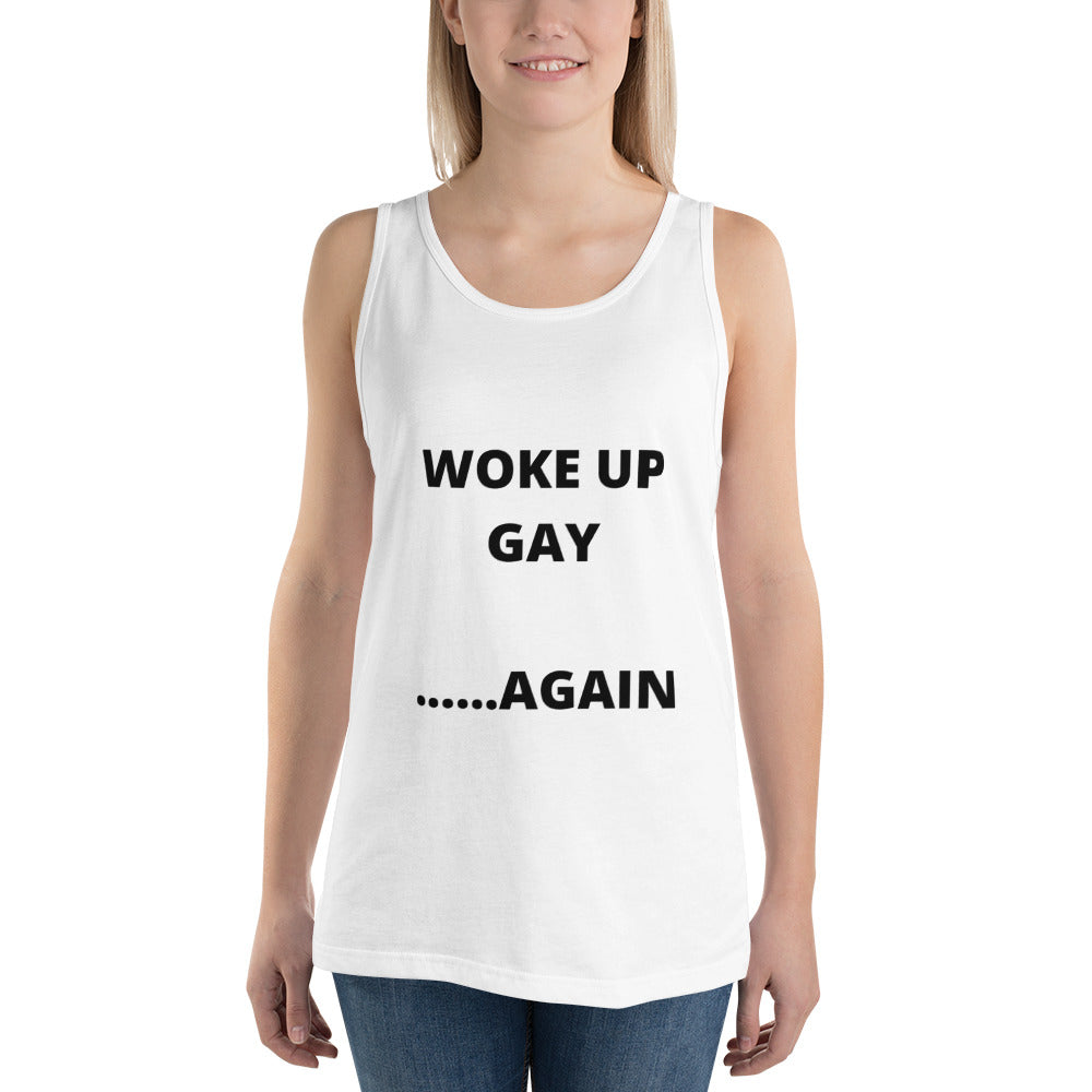 WOKE UP GAY AGAIN- Unisex Tank Top