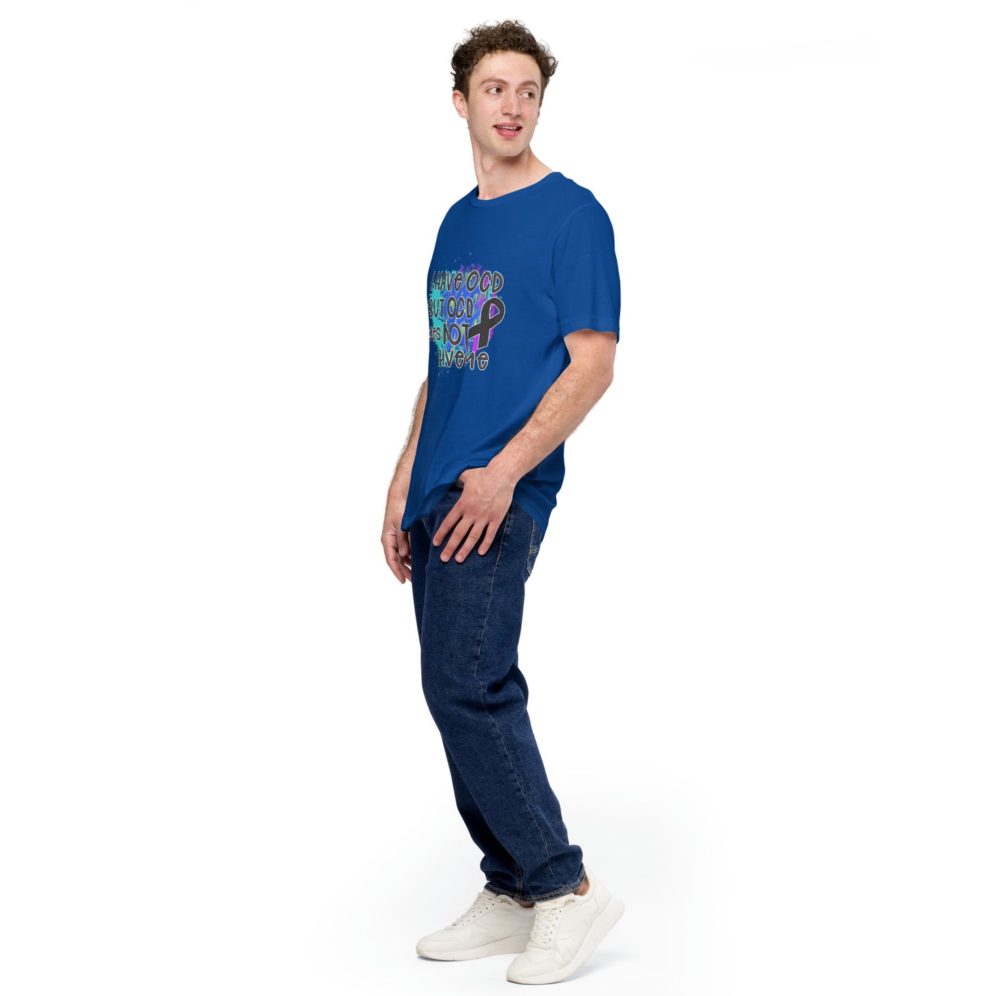 I HAVE OCD BUT OCD DOESN'T HAVE ME- Unisex t-shirt