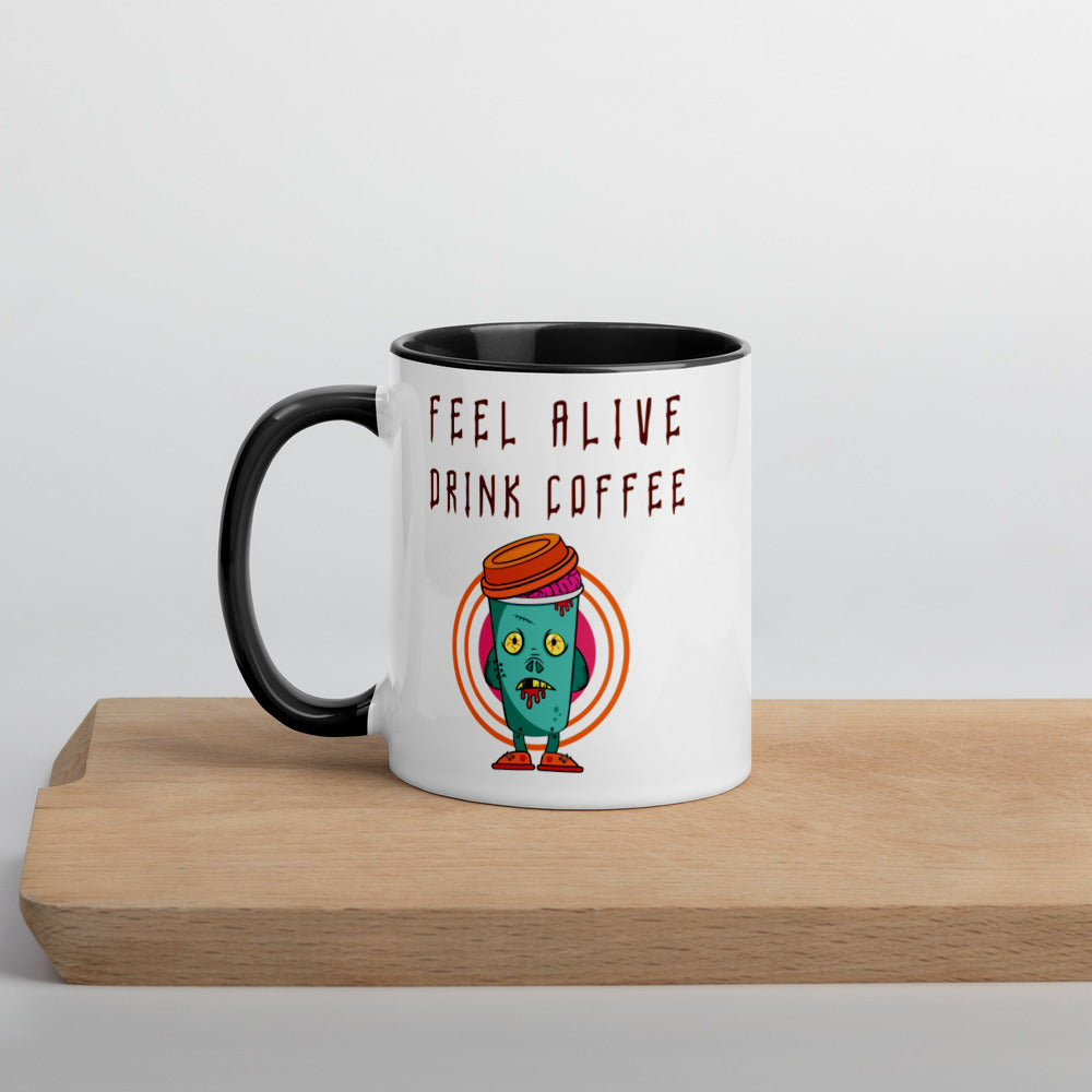FEEL ALIVE, DRINK COFFEE- Mug with Color Inside
