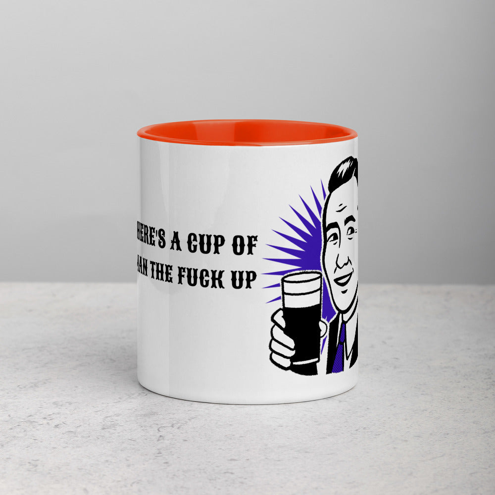 HERE'S A CUP OF MAN THE F UP- Mug with Color Inside