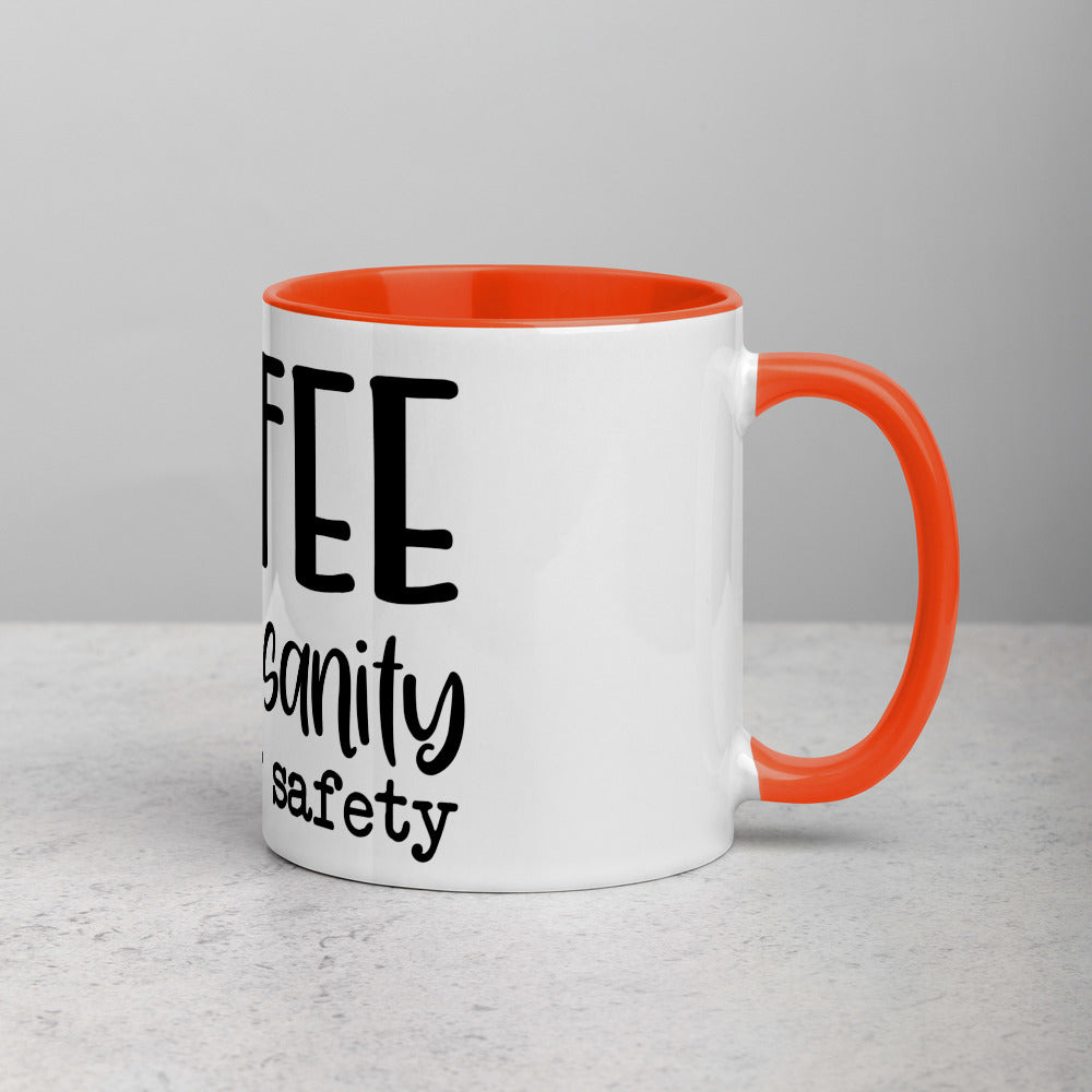 COFFEE FOR MY SANITY AND YOUR SAFETY- Mug with Color Inside