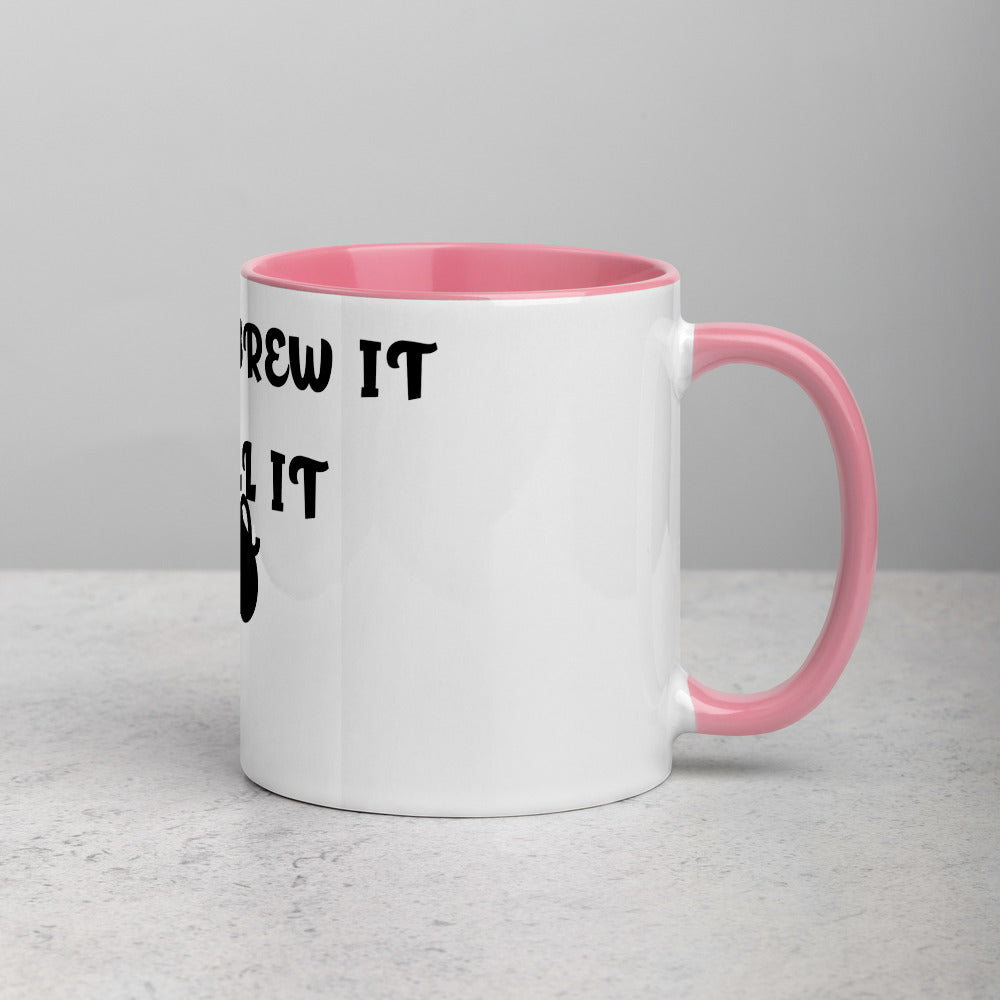 I DON'T BREW IT, I SPILL IT- Mug with Color Inside