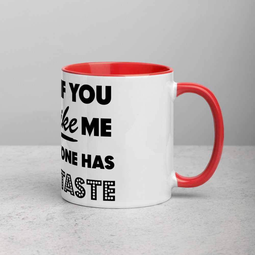 IT'S OK IF YOU DON'T LIKE ME- Mug with Color Inside