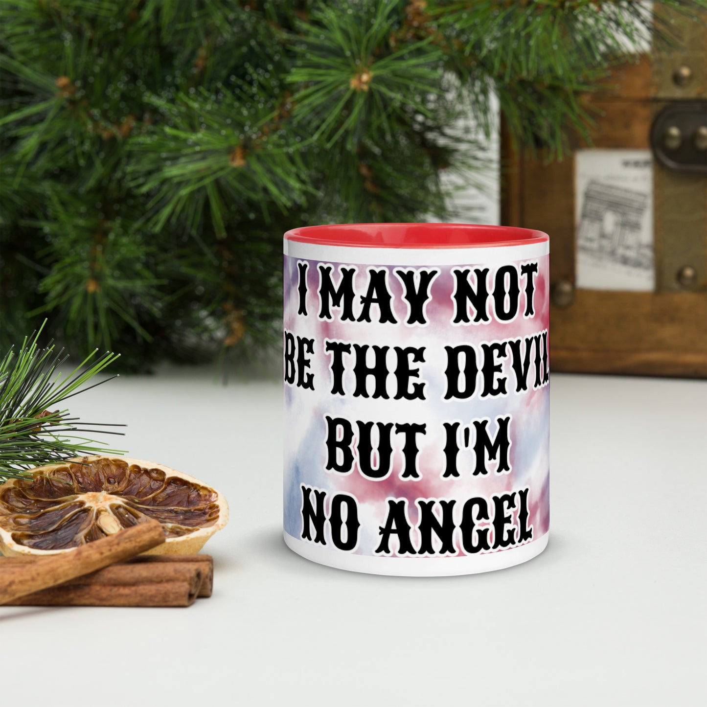 I MAY NOT BE THE DEVIL BUT I'M NO ANGEL- Mug with Color Inside
