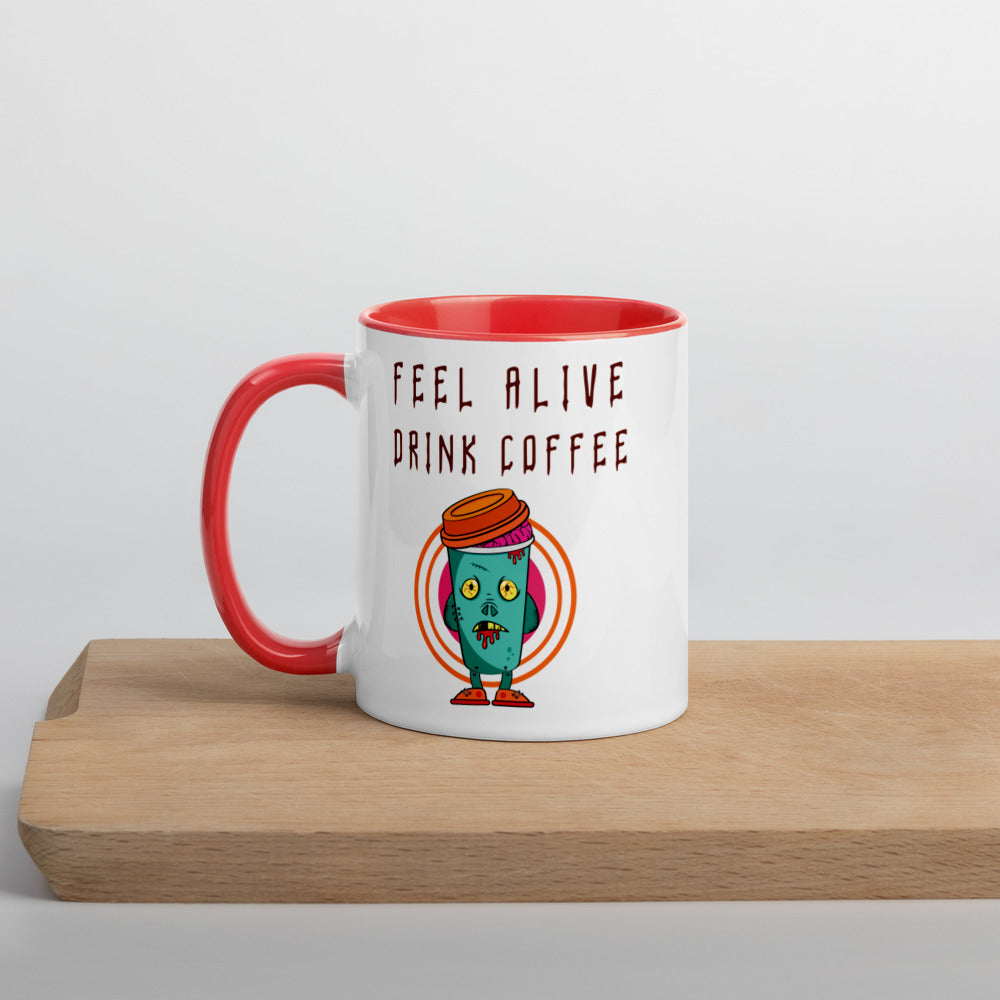 FEEL ALIVE, DRINK COFFEE- Mug with Color Inside