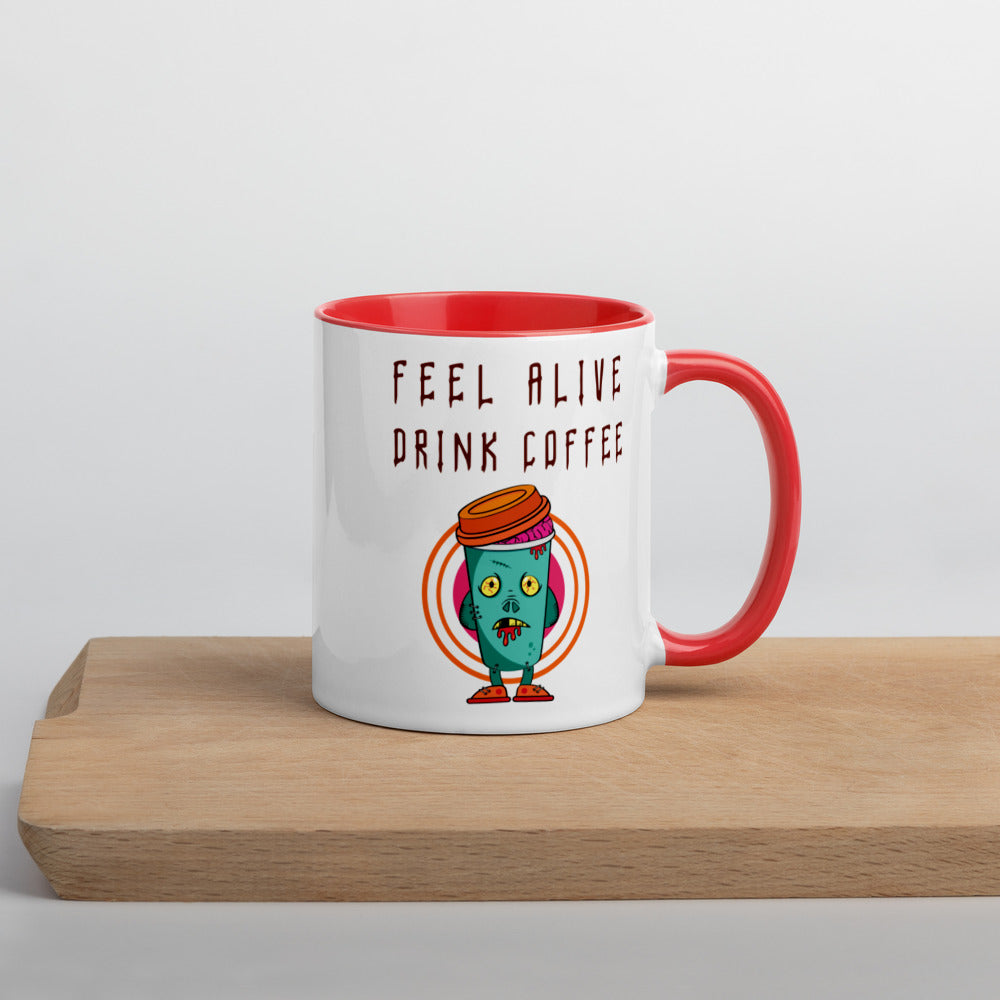 FEEL ALIVE, DRINK COFFEE- Mug with Color Inside