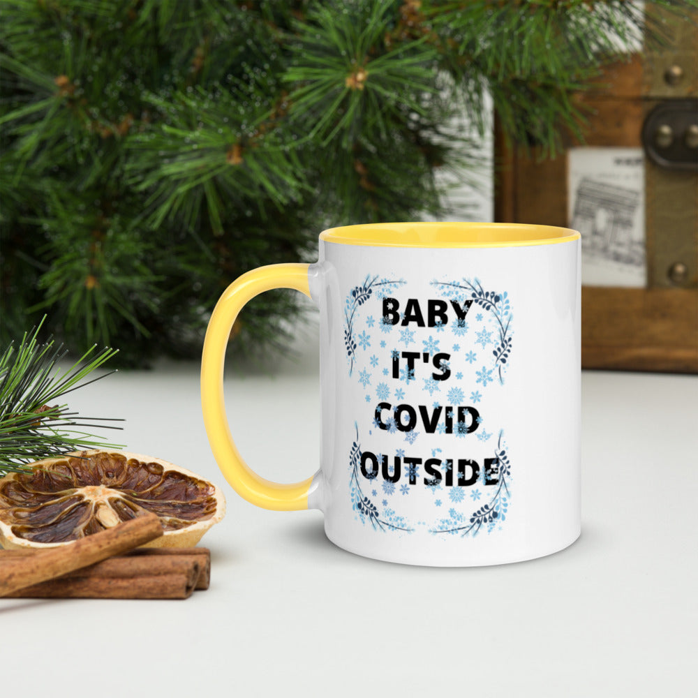 BABY IT'S COVID OUTSIDE- Mug with Color Inside