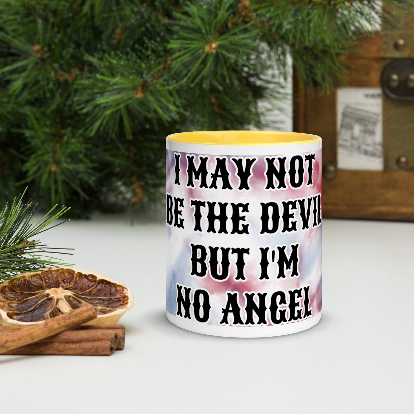 I MAY NOT BE THE DEVIL BUT I'M NO ANGEL- Mug with Color Inside