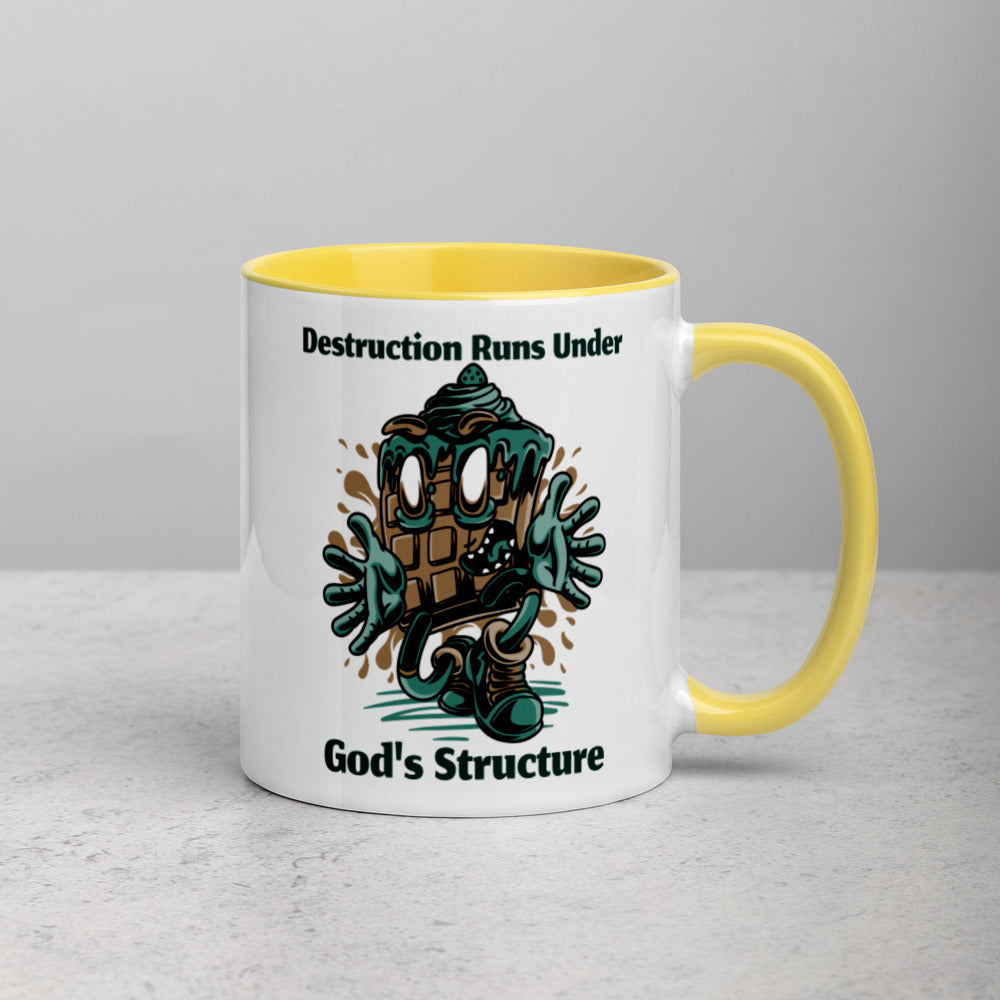 DESTRUCTION RUNS UNDER GODS STRUCTURE- Mug with Color Inside