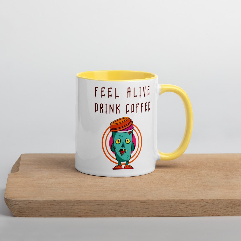 FEEL ALIVE, DRINK COFFEE- Mug with Color Inside