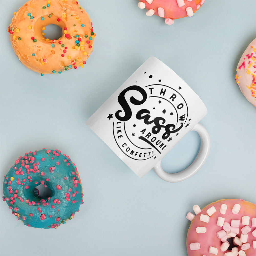 THROW SASS LIKE CONFETTI- Mug