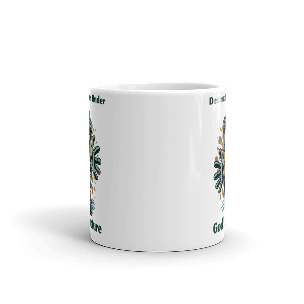 DESTRUCTION RUNS UNDER GODS STRUCTURE- Mug