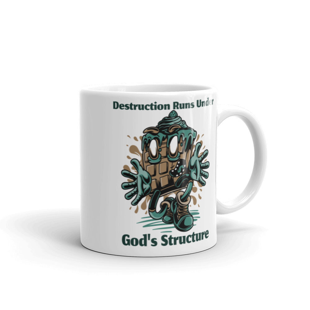 DESTRUCTION RUNS UNDER GODS STRUCTURE- Mug