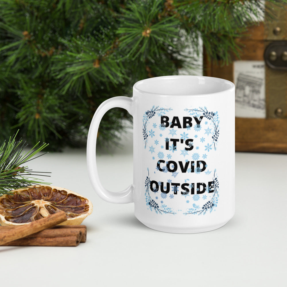 BABY IT'S COVID OUTSIDE- Mug