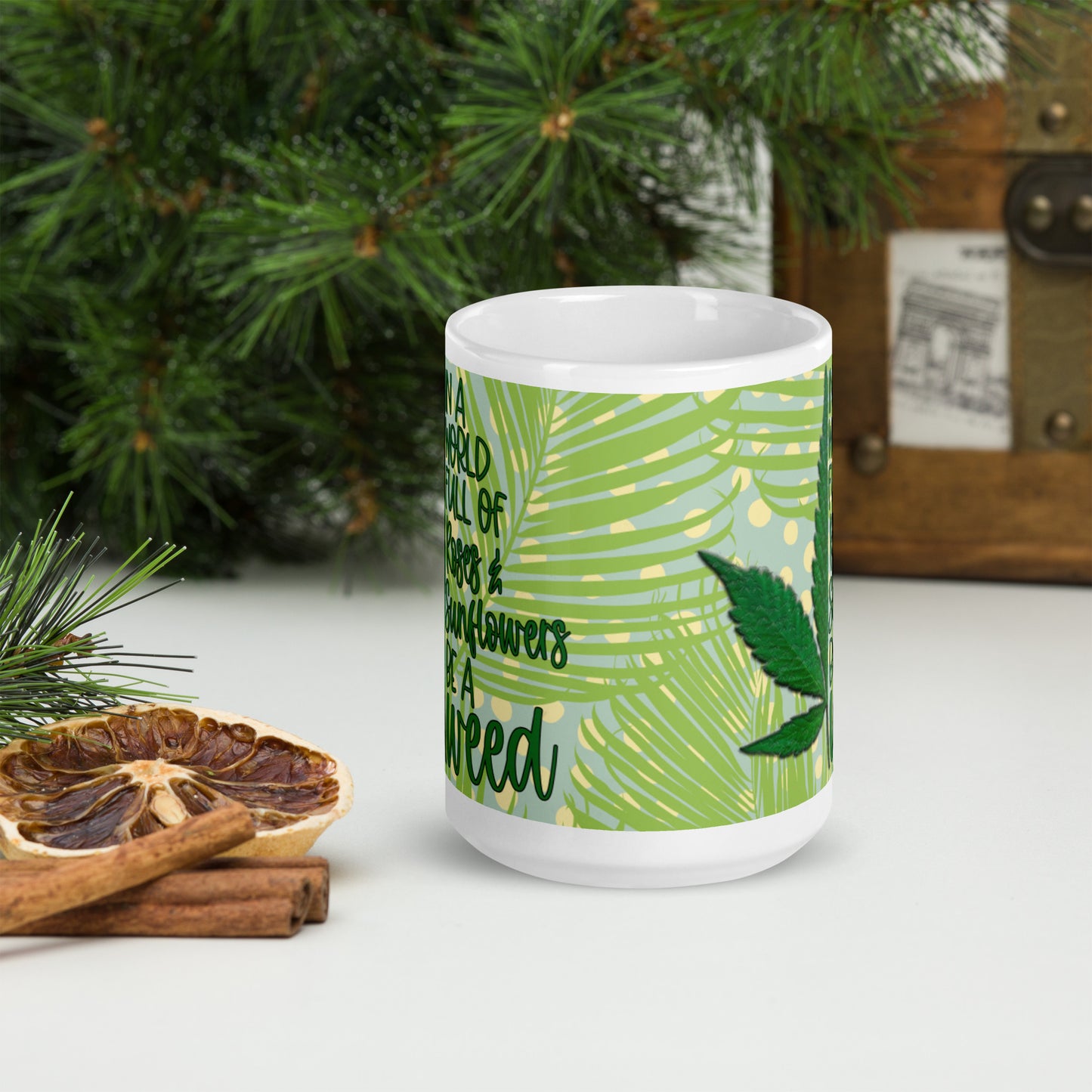 BE A WEED- White glossy mug