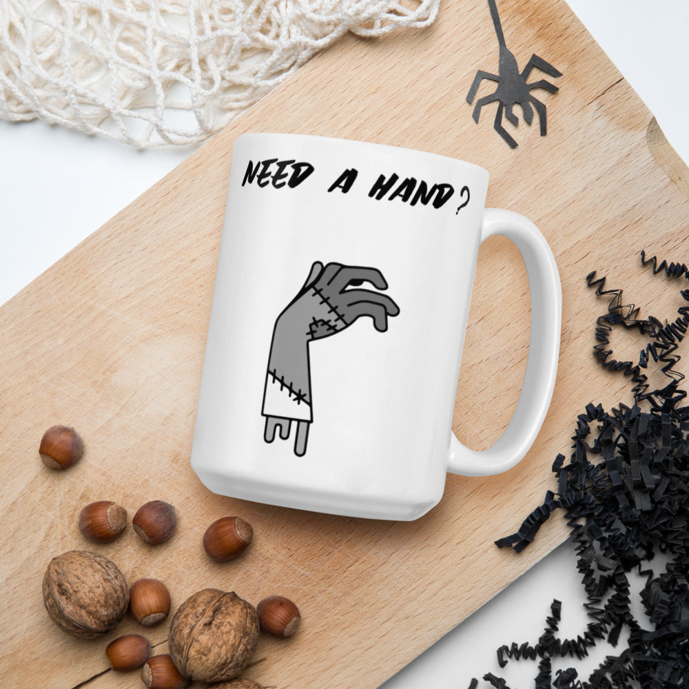 NEED A HAND?- Mug