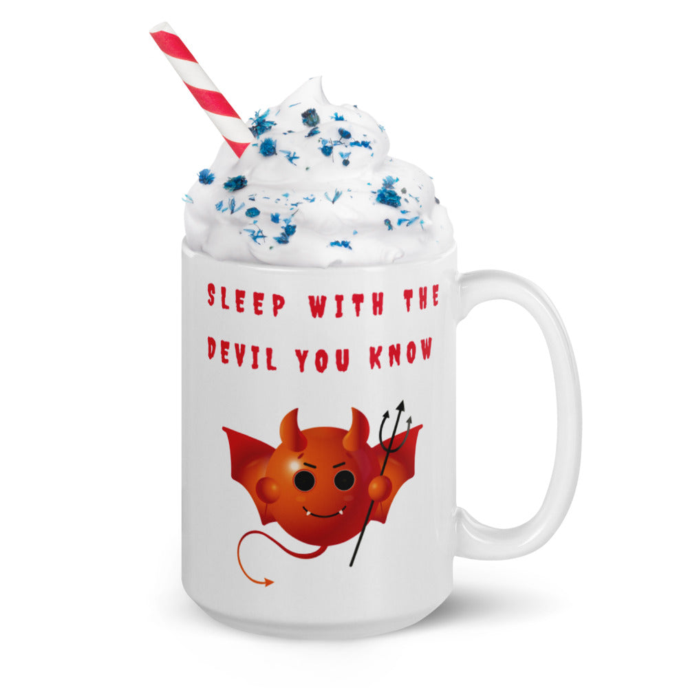 SLEEP WITH THE DEVIL YOU KNOW- White glossy mug