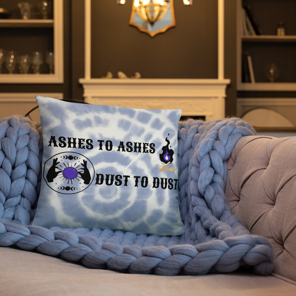 ASHES TO ASHES, DUST TO DUST- Basic Pillow