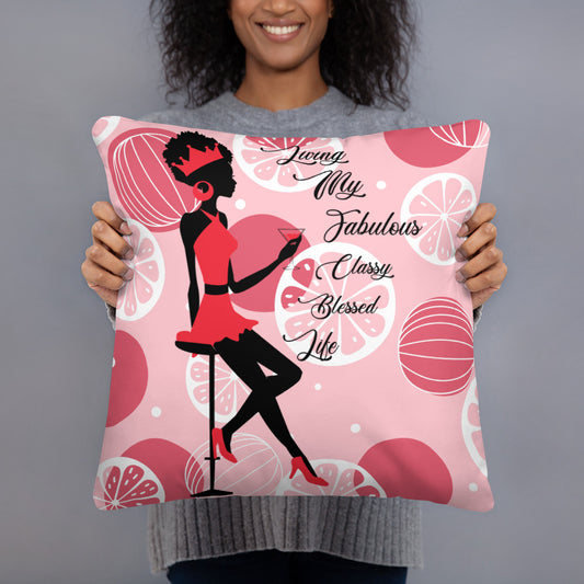 LIVING MY FABULOUS, CLASSY, BLESSED LIFE- Basic Pillow