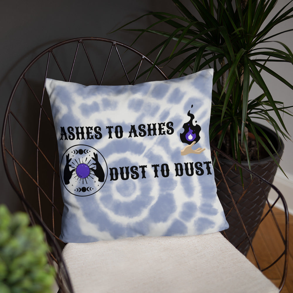 ASHES TO ASHES, DUST TO DUST- Basic Pillow