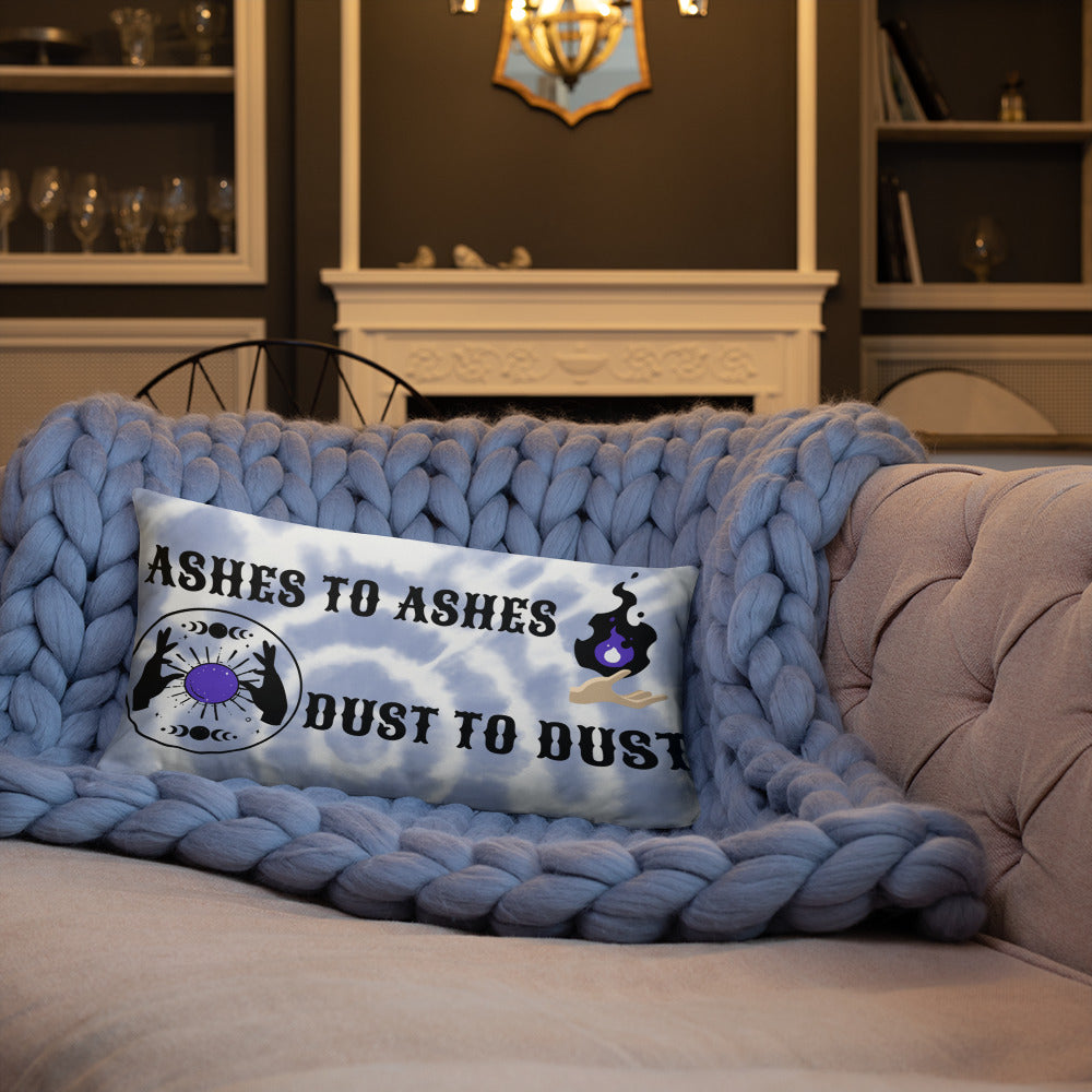 ASHES TO ASHES, DUST TO DUST- Basic Pillow