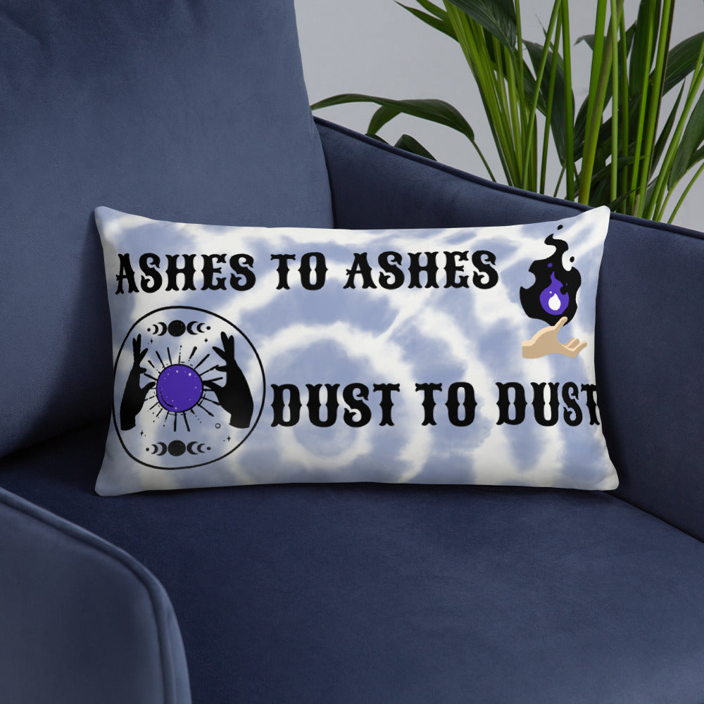 ASHES TO ASHES, DUST TO DUST- Basic Pillow