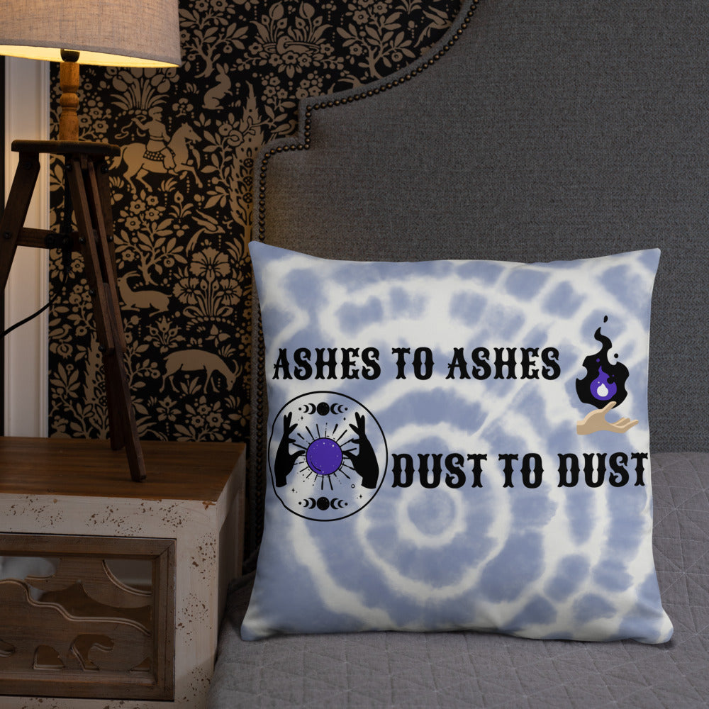 ASHES TO ASHES, DUST TO DUST- Basic Pillow