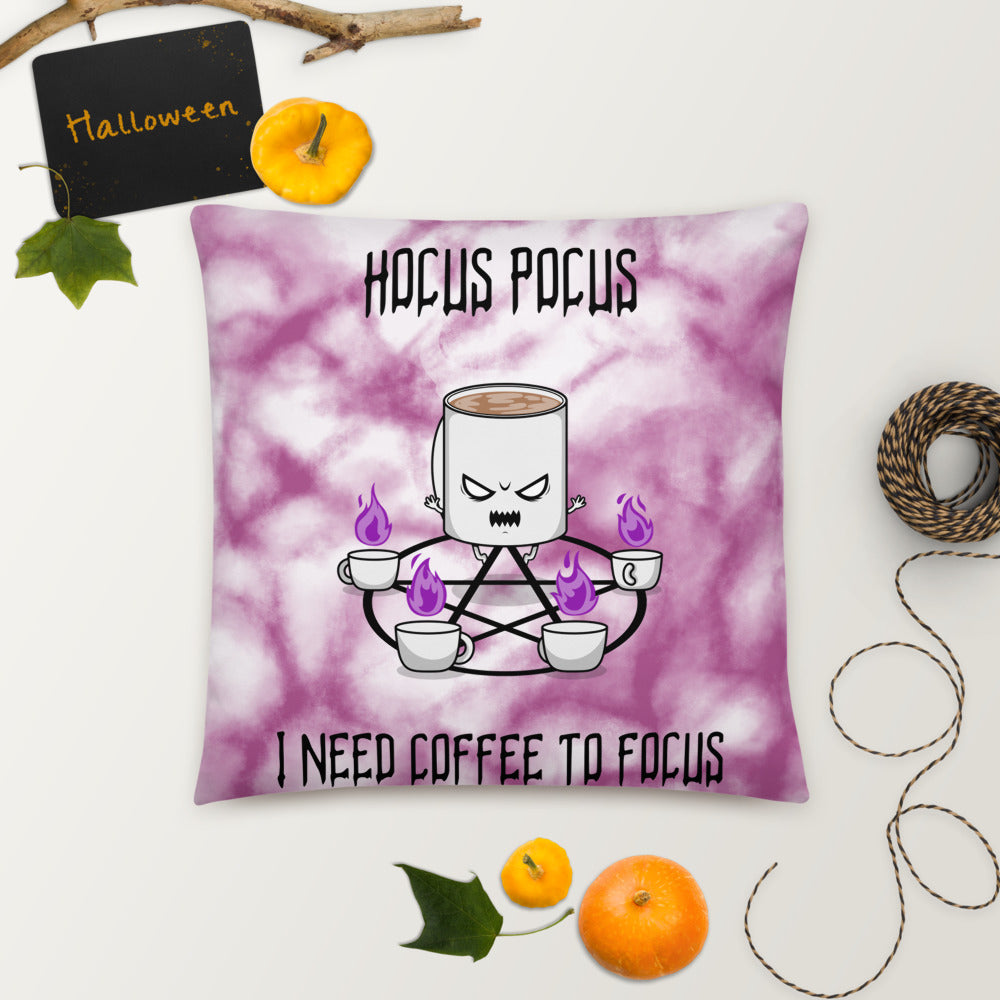 HOCUS POCUS, I NEED COFFEE TO FOCUS- Basic Pillow