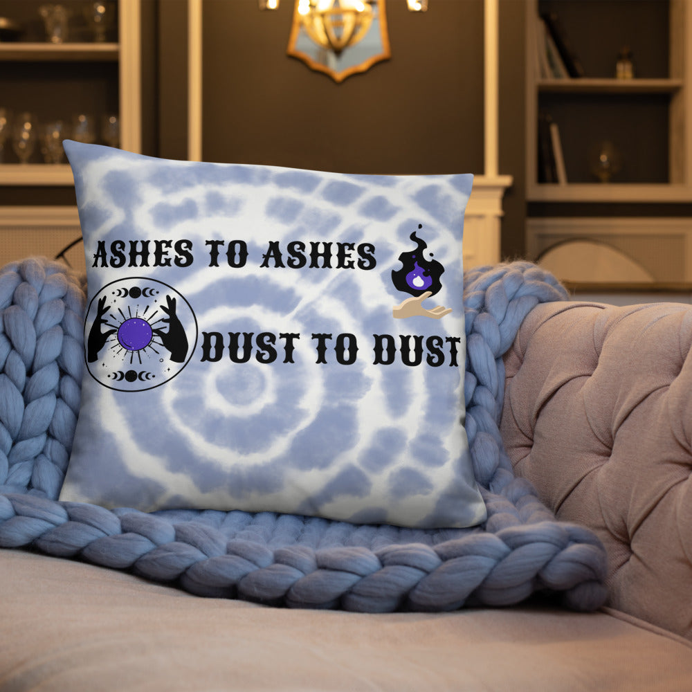 ASHES TO ASHES, DUST TO DUST- Basic Pillow