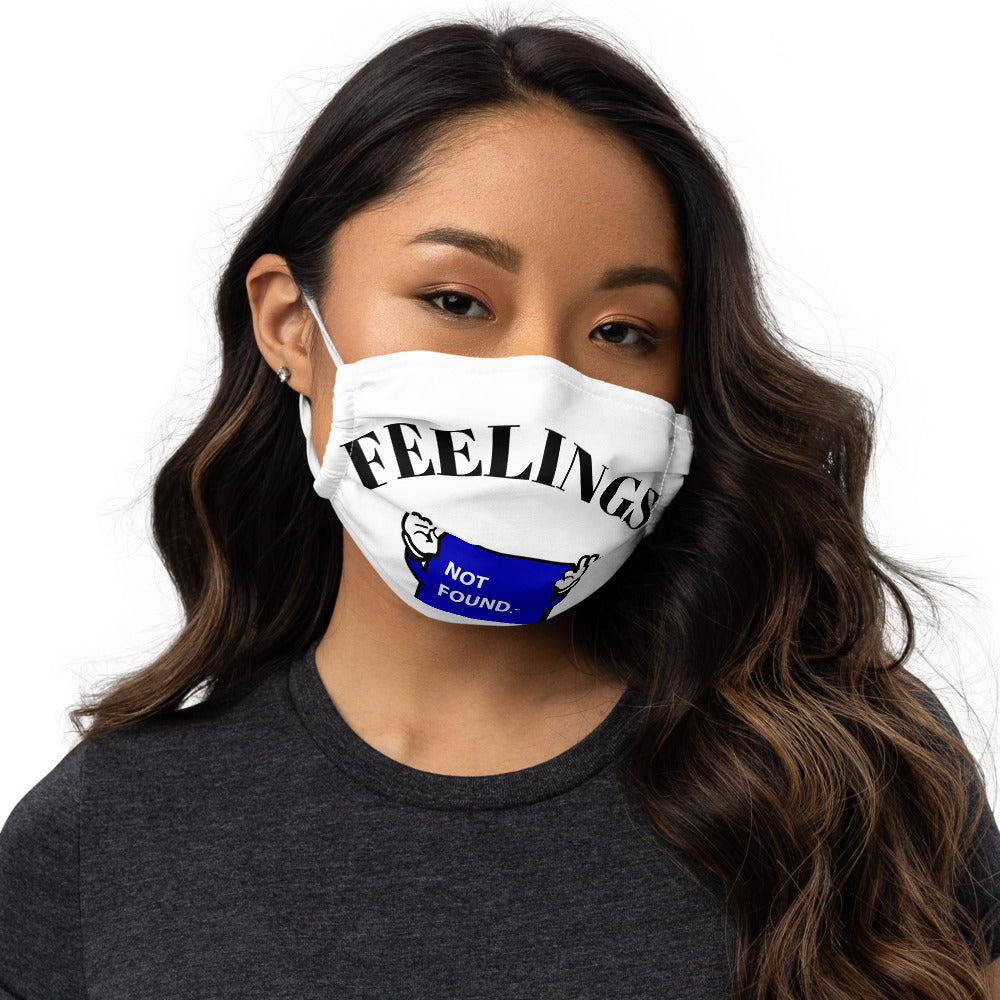 FEELINGS NOT FOUND- Premium face mask