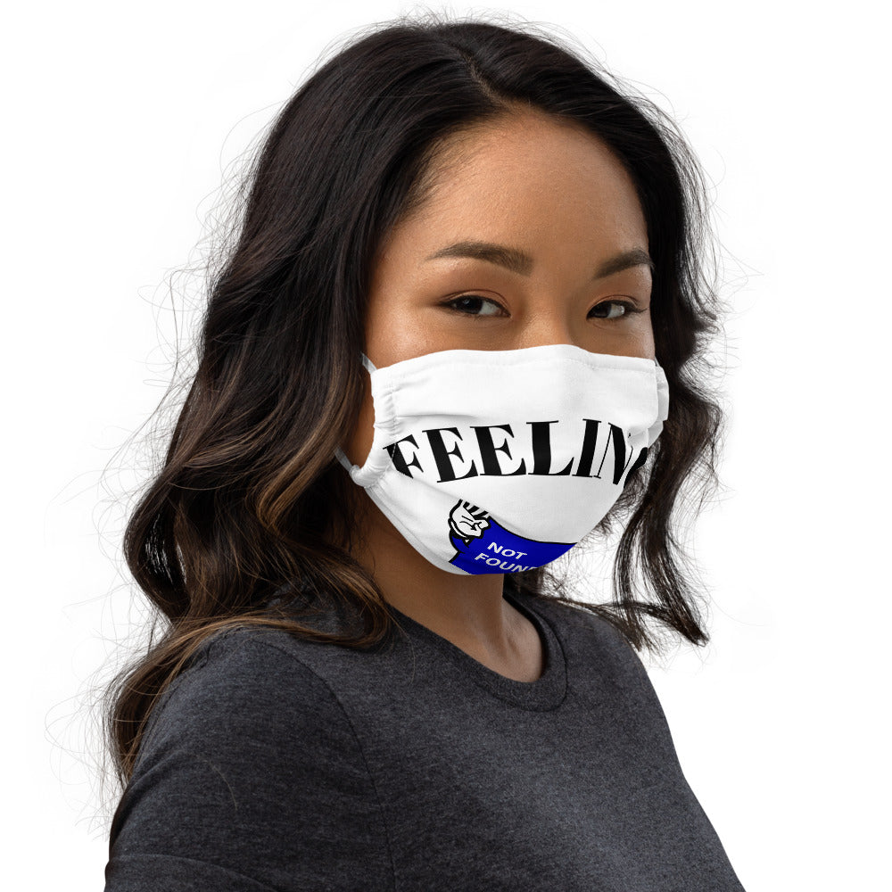 FEELINGS NOT FOUND- Premium face mask