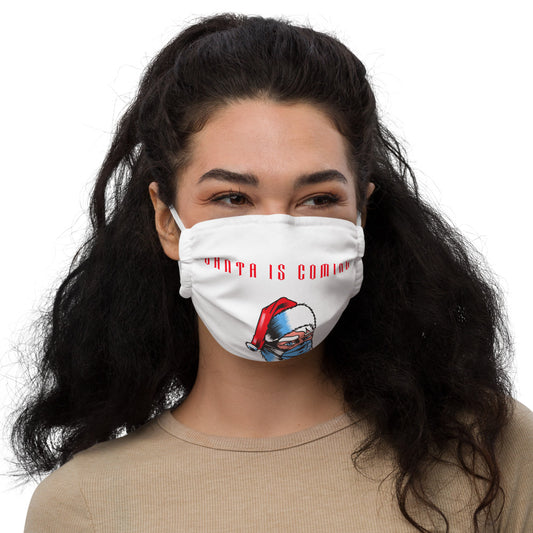 SANTA IS COMING- Premium face mask