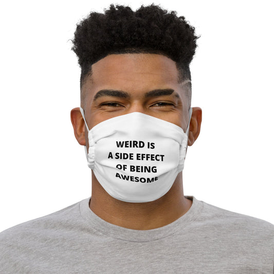WEIRD IS AWESOME- Premium face mask