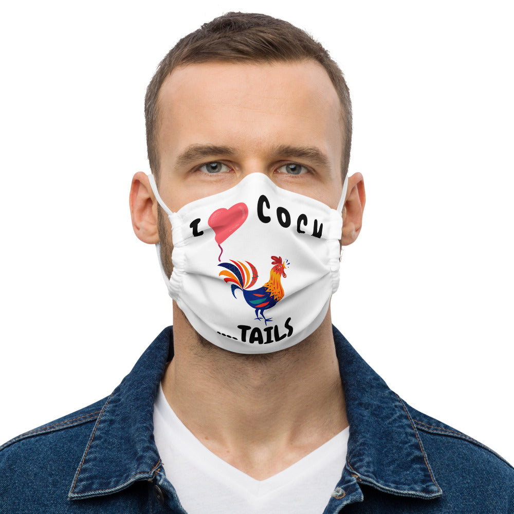 I HEART COCK....TAILS- Premium face mask