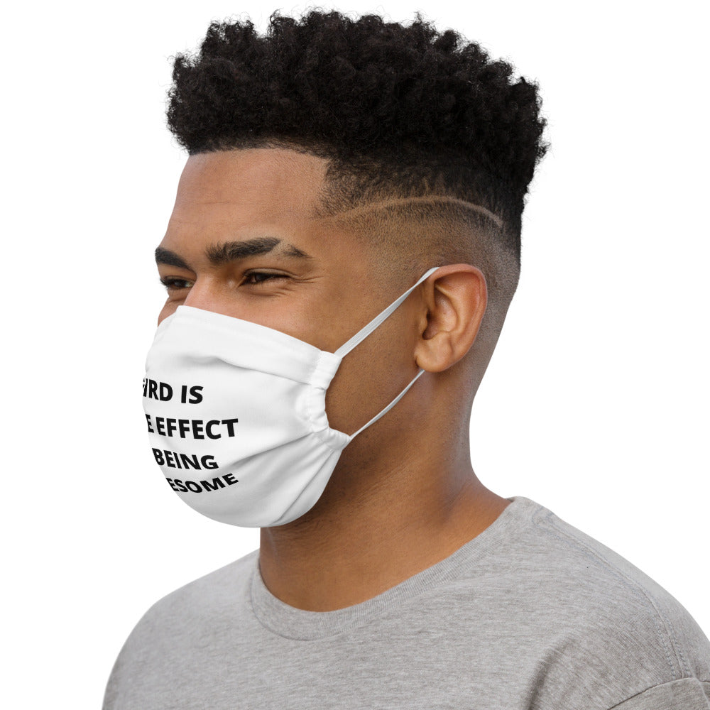 WEIRD IS AWESOME- Premium face mask