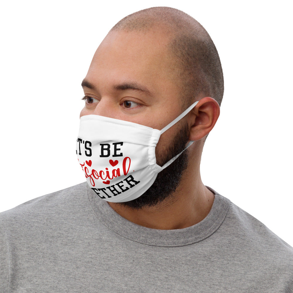 LETS BE ANTISOCIAL TOGETHER- Premium face mask