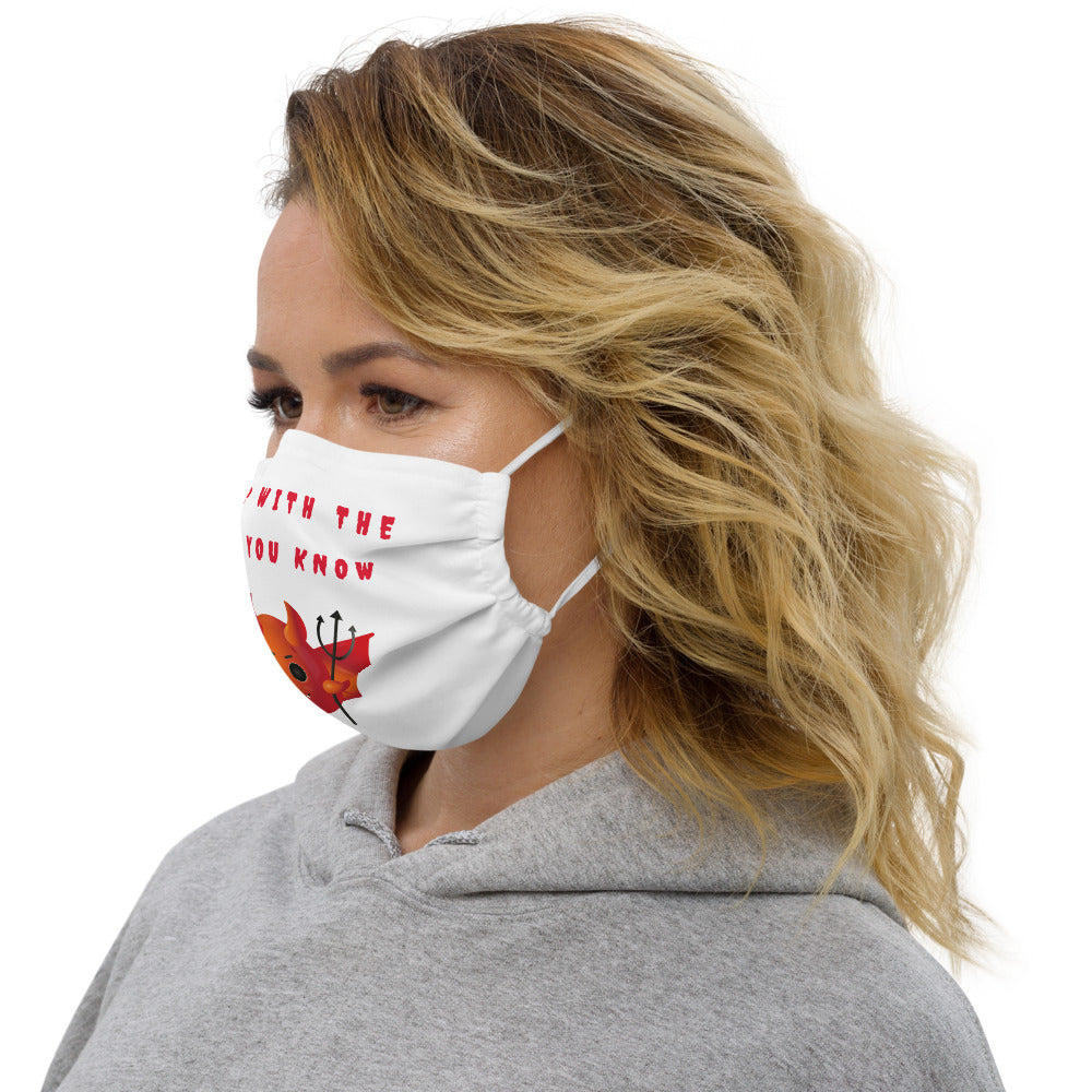 SLEEP WITH THE DEVIL YOU KNOW- Premium face mask