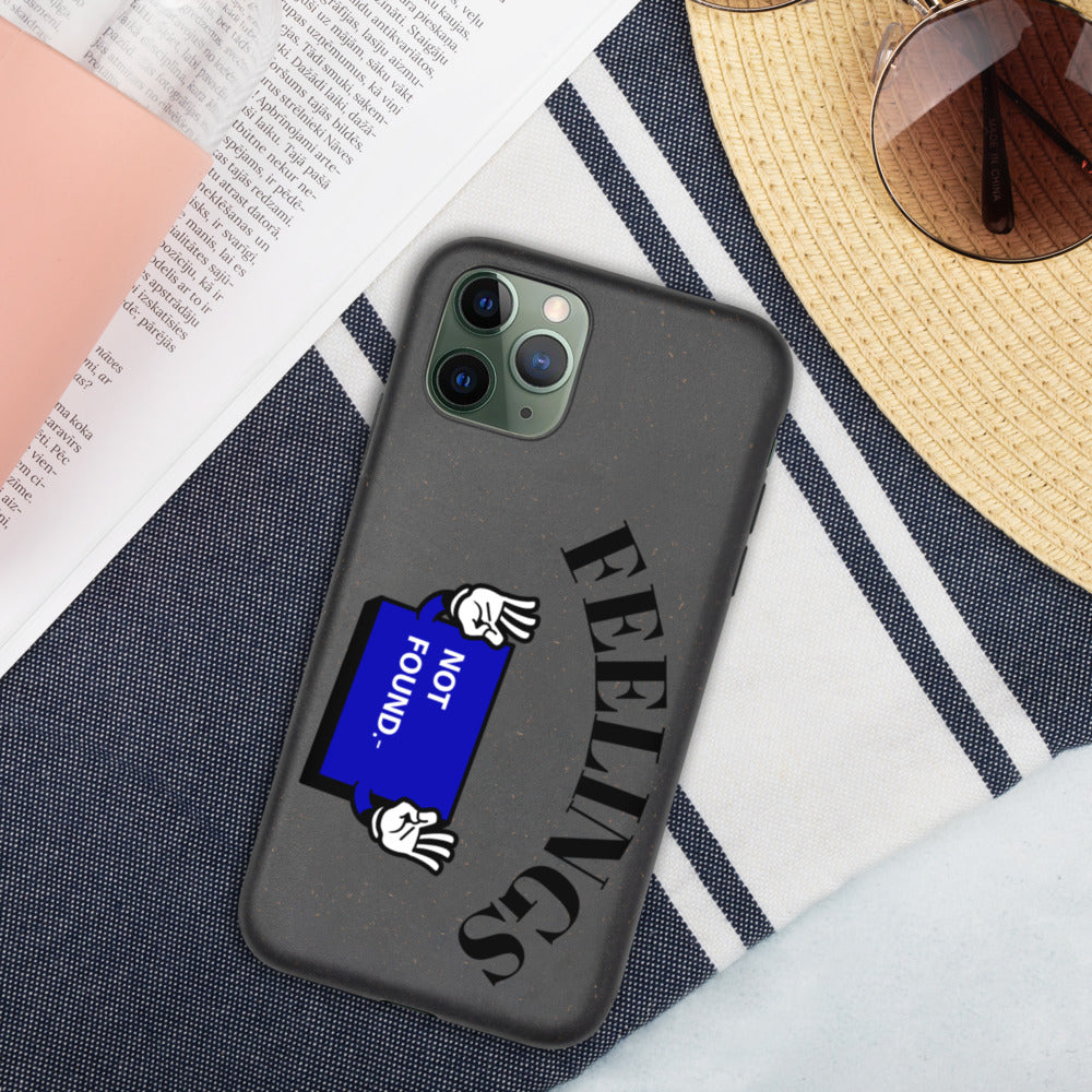 FEELINGS NOT FOUND- Biodegradable phone case