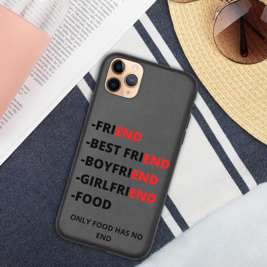 ONLY FOOD HAS NO END- Biodegradable phone case