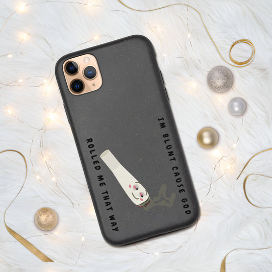 I'M BLUNT- Biodegradable phone case