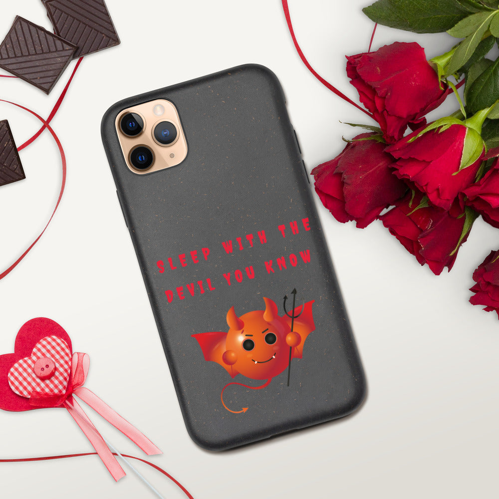 SLEEP WITH THE DEVIL YOU KNOW- Biodegradable phone case