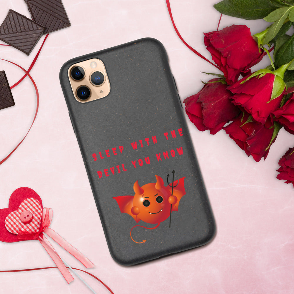 SLEEP WITH THE DEVIL YOU KNOW- Biodegradable phone case