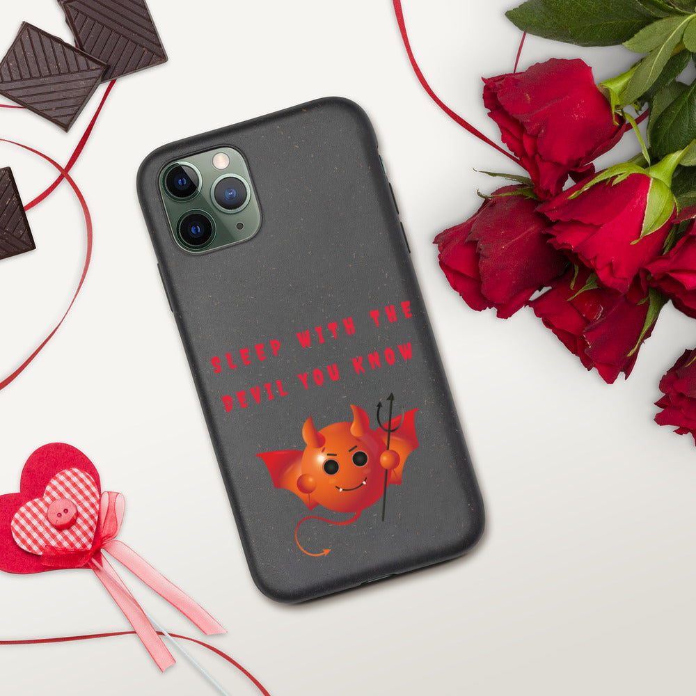 SLEEP WITH THE DEVIL YOU KNOW- Biodegradable phone case